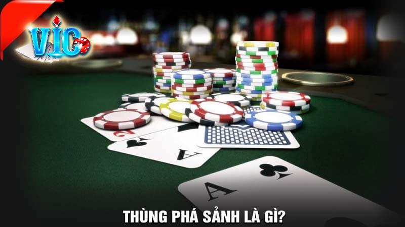 Khái niệm thùng phá sảnh là gì trong mậu binh