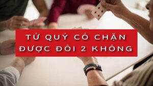 Tứ quý có chặt được đôi heo không?